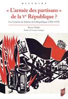 « L'armée des partisans » de la Ve République ?