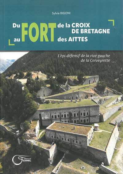 Du fort de la Croix de Bretagne au fort des Aittes - l'épi défensif de la rive gauche de la Cerveyrette