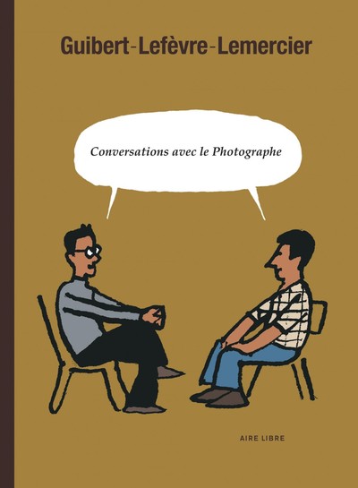 1 - Conversations avec le Photographe - Guibert Emmanuel, Lefèvre