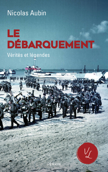 Le Débarquement, vérités et légendes