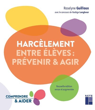 Le harcèlement entre élèves - prévenir et agir