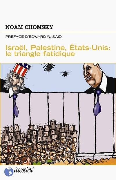 Israel, Palestine, Etats Unis : Le Triangle Fatidique, Le Triangle Fatidique - Noam Chomsky