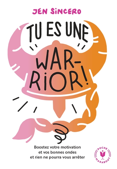 Tu es une warrior - Jen Sincero