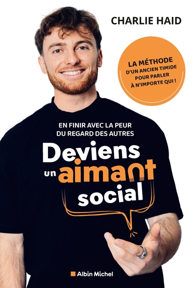 Deviens Un Aimant Social, En Finir Avec La Peur Du Regard Des Autres