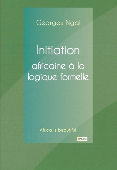 Initiation africaine à la logique formelle