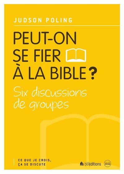 Peut-on se fier à la Bible ?