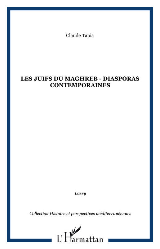 Les Juifs Du Maghreb - Diasporas Contemporaines