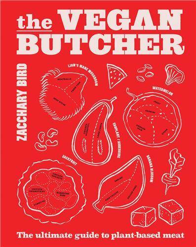 The Vegan Butcher: The ultimate guide to plant-based meat /anglais