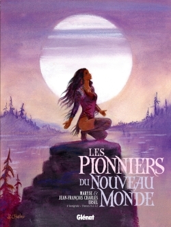 Les Pionniers du Nouveau Monde Volume 12