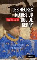 Heures Noires Du Duc De Berry (Geste) (Coll. Geste Noir)