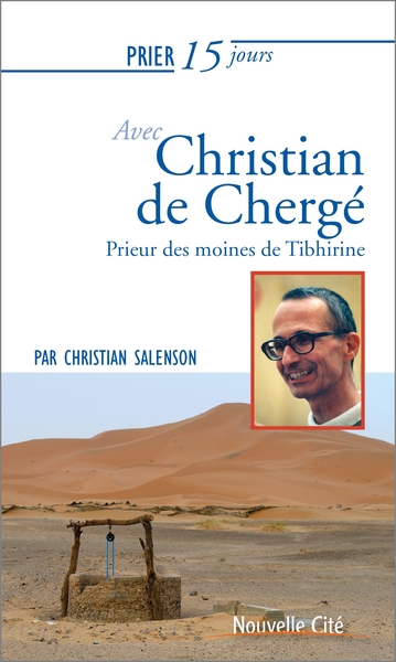 Prier 15 jour avec Christian de Chergé