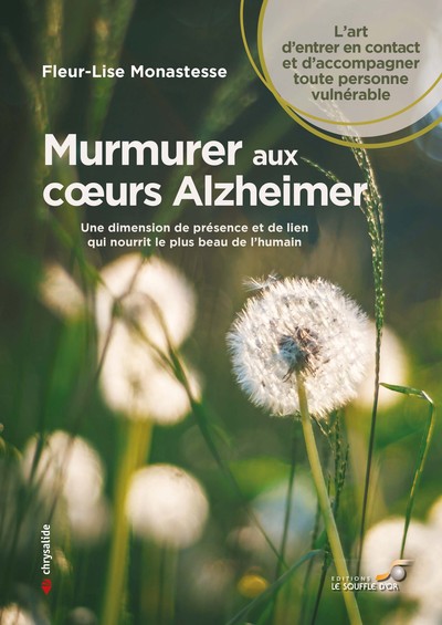 Murmurer Aux Cœurs Alzheimer, Une Dimension De Présence Et De Lien Qui Nourrit Le Plus Beau De L'Humain