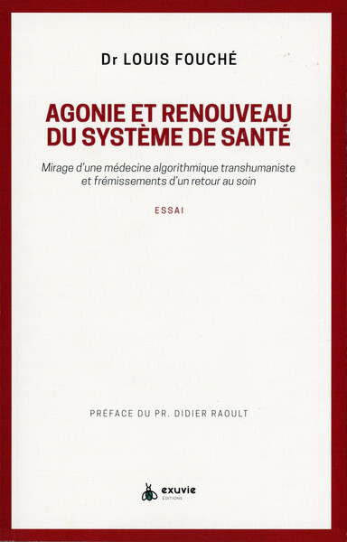 Agonie et renouveau du système de santé - Mirage d'une médecine algorithmique transhumaniste