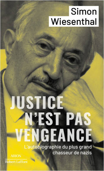 Justice n'est pas vengeance - Simon Wiesenthal