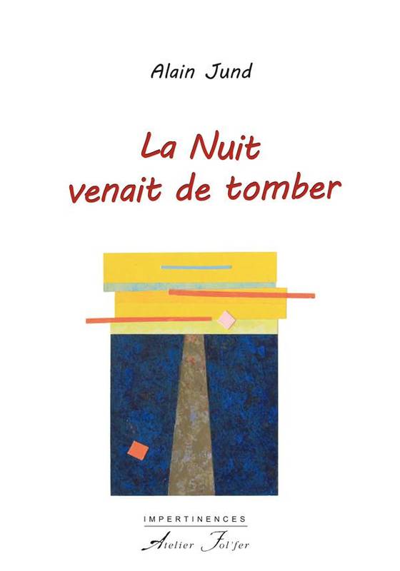 La nuit venait de tomber - Alain Jund