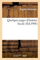 Quelques pages d'histoire locale. L'Imprimerie la librairie et la presse à Gisors de 1779 à 1908