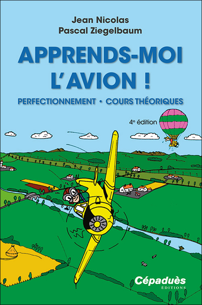 Apprends-moi l'avion! 4e édition - Jean Nicolas, Pascal Ziegelbaum