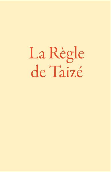 La Règle de Taizé