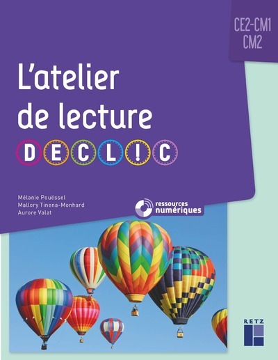 Ateliers De Lecture Declic Ce2 Cm1 Cm2 + Ressources Numériques