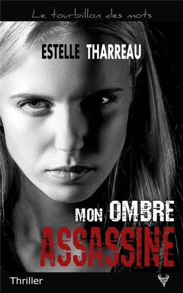 Mon ombre assassine - Estelle Tharreau