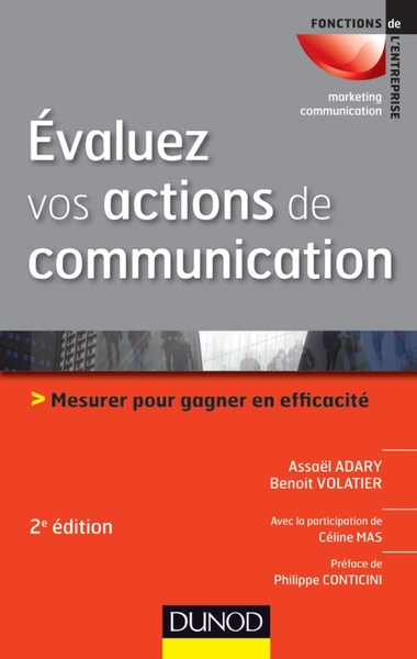 Évaluez vos actions de communication - 2e édition - Mesurer pour gagner en efficacité - Assaël Adary