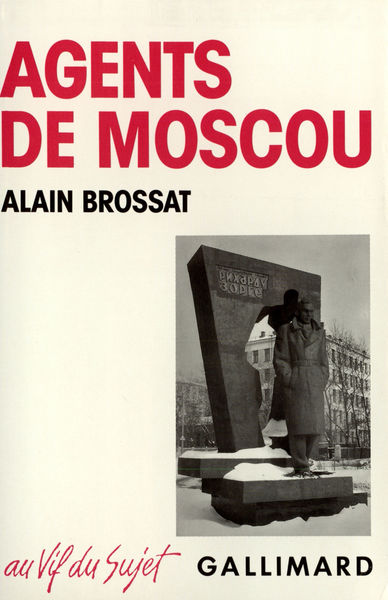 Agents de Moscou - Alain Brossat