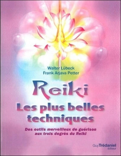 Reiki - Les plus belles techniques - Walter Lubeck