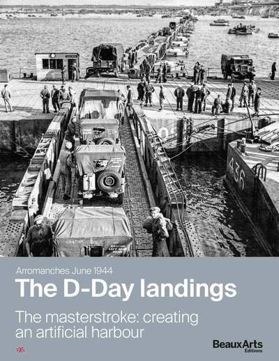 Arromanches June 1944 - The D-Day landings - Collectif