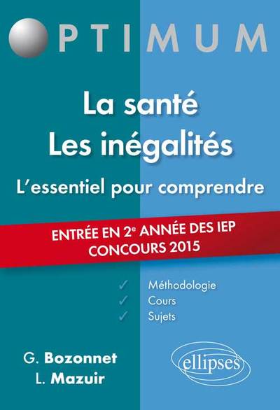 L’essentiel pour comprendre La santé. Les inégalités (cours, conseils méthodologiques, sujets corrigés) - entrée en 2e année Sciences Po 2015