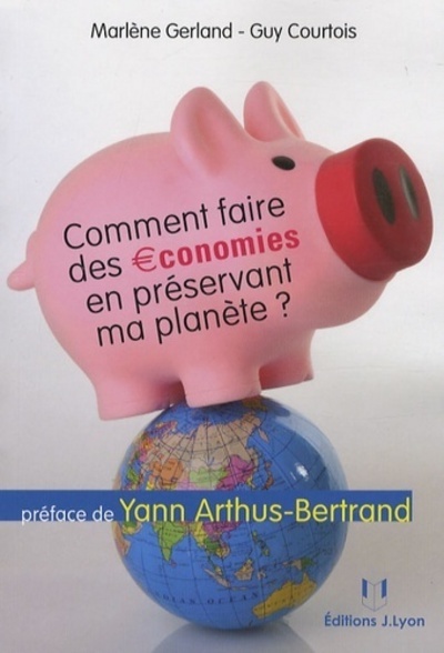 Comment Faire Des Economies En Preservant Ma Planete ?