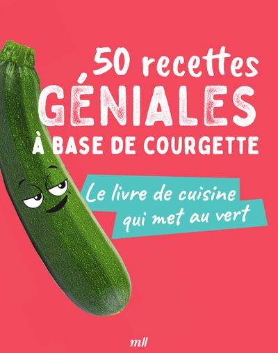 50 recettes géniales à base de courgette