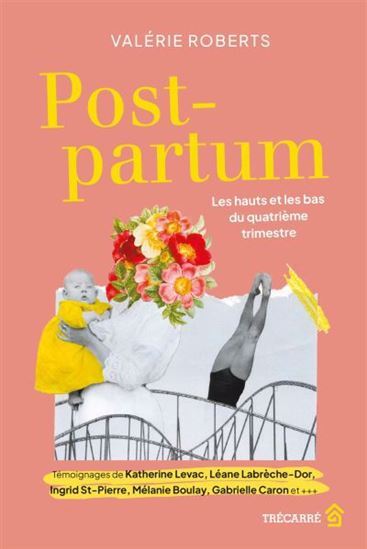 Post-Partum. Les Hauts Et Les Bas Du Quatrieme Trimestre