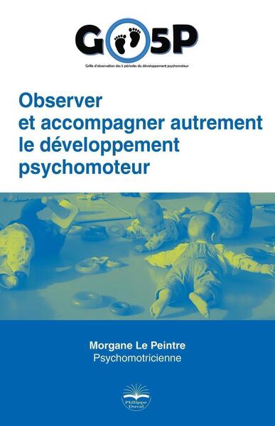 Observer et accompagner autrement le développement psychomoteur.