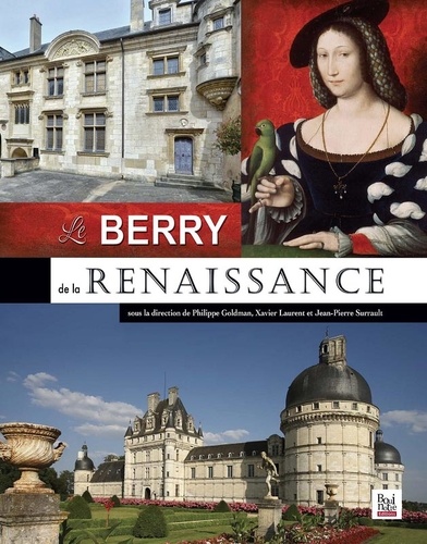 Le Berry de la Renaissance. (vers 1480-vers 1580)