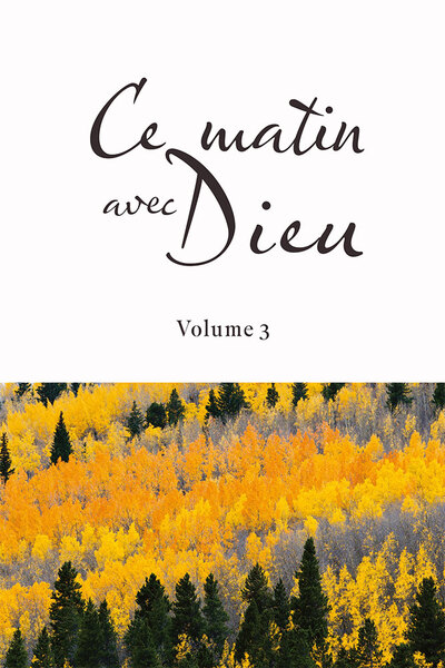 Ce matin avec Dieu. Volume 3