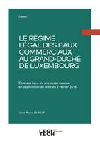 Le régime légal des baux commerciaux au Grand-Duché de Luxembourg