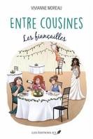 Entre Cousines. Les Fiancailles