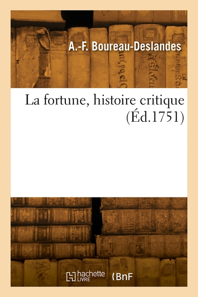 La Fortune, Histoire Critique