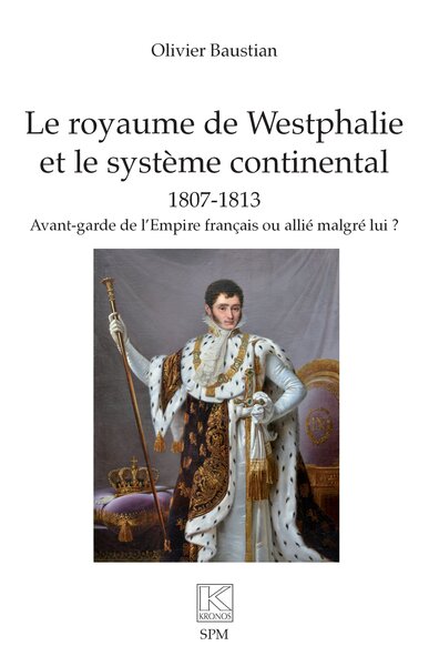 Le royaume de Westphalie  et le système continental 1807-1813