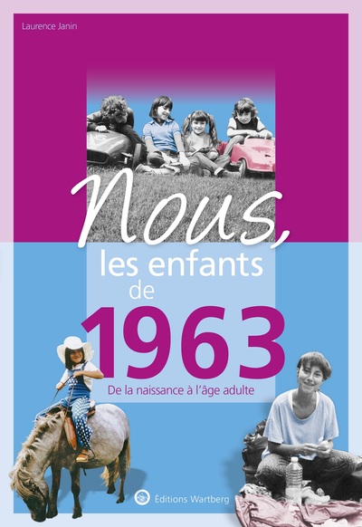 Nous, les enfants de 1963 - Laurence Janin