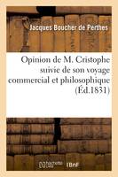 Opinion de M. Cristophe suivie de son voyage commercial et philosophique