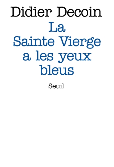 La Sainte Vierge a les yeux bleus