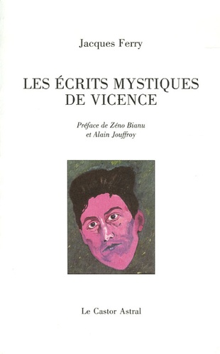 Les Ecrits mystiques de Vicence. (Autodestruction de Giacomo Altissimo) - Jacques Ferry