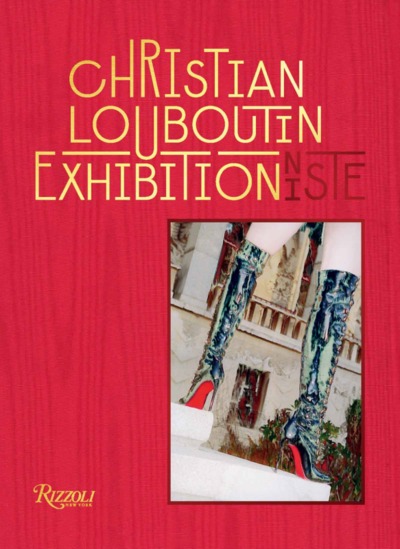 Christian Louboutin / Exhibitionniste, L'Exposition - Gabet Olivier/ Reinhardt Eric/ Simonet Jean-Vincent