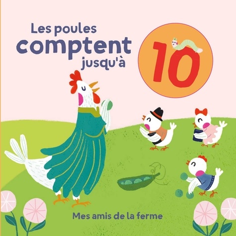 Les poules comptent jusqu'à 10. Mes amis de la ferme