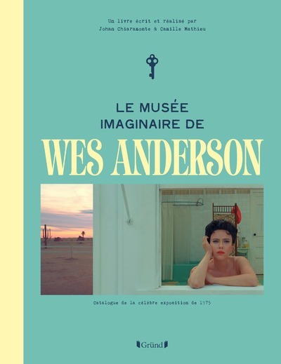 Le Musée Imaginaire De Wes Anderson