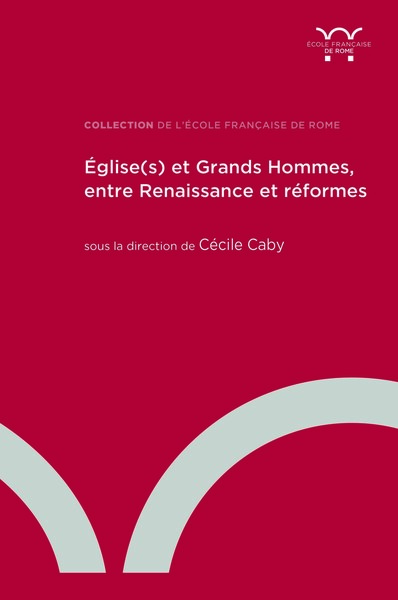 Église(s) et Grands Hommes, entre Renaissance et réformes