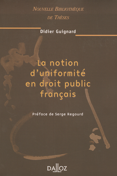 La notion d'uniformité en droit public français. Volume 35