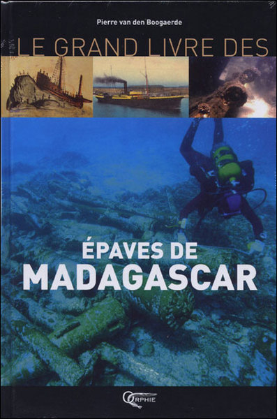 Le Grand Livre Des Épaves De Madagascar - Pierre Van Den Boogaerde