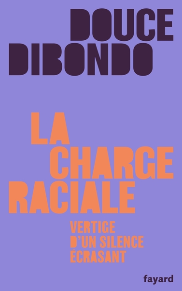 La charge raciale - Douce Dibondo